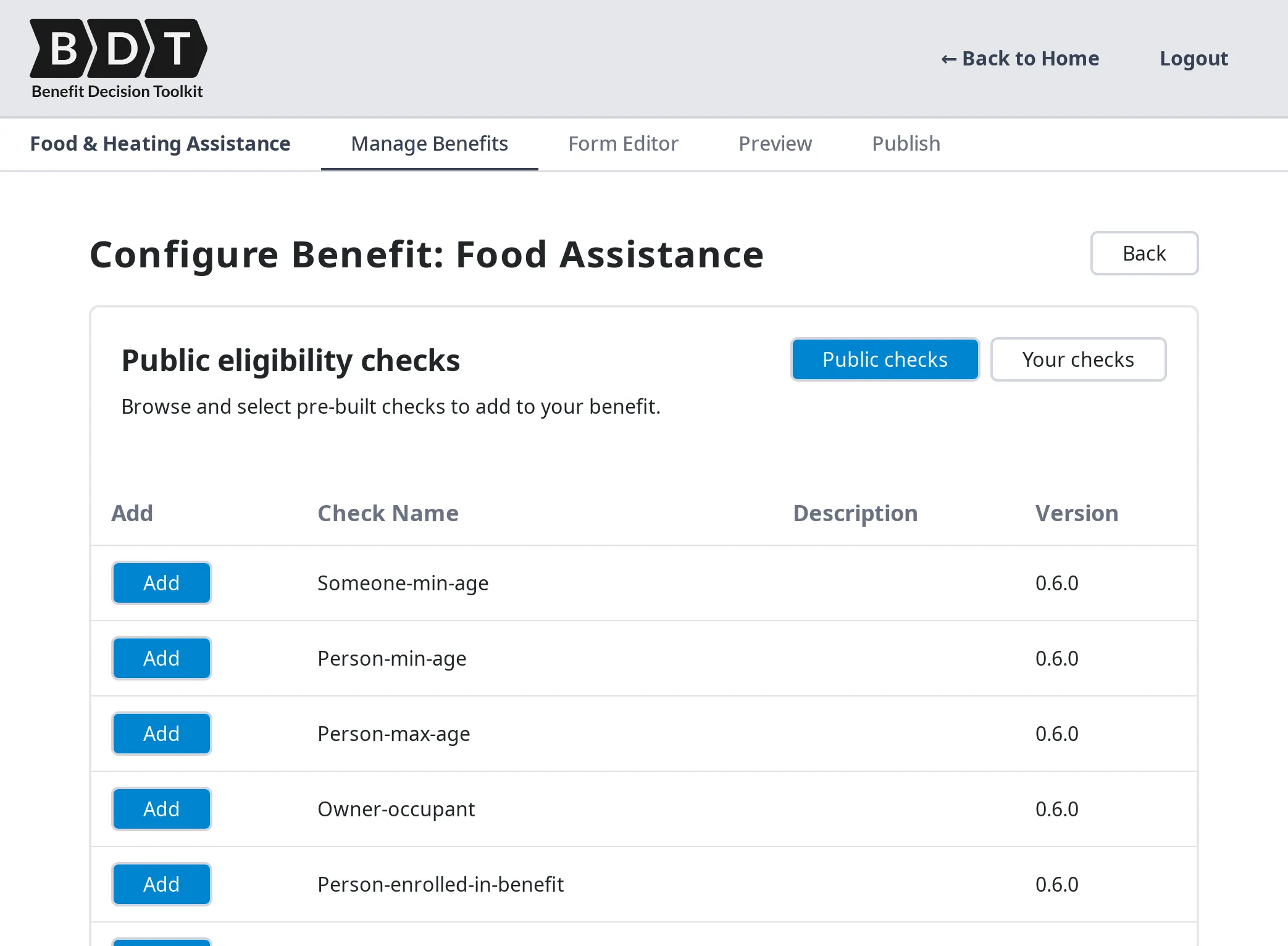 Configure Benefit: Food Assistance page of the Benefit Decision Toolkit. The page allows users to browse and select pre-built eligibility checks to add to the Food Assistance benefit. The interface includes tabs for 'Public checks' and 'Your checks.' The table lists several checks with columns for 'Add,' 'Check Name,' 'Description,' and 'Version.' The checks listed are 'Someone-min-age,' 'Person-min-age,' 'Person-max-age,' 'Owner-occupant,' and 'Person-enrolled-in-benefit,' all with version 0.6.0. There is a 'Back' button in the upper right corner, and the navigation bar at the top includes links to 'Food & Heating Assistance,' 'Manage Benefits,' 'Form Editor,' 'Preview,' and 'Publish.